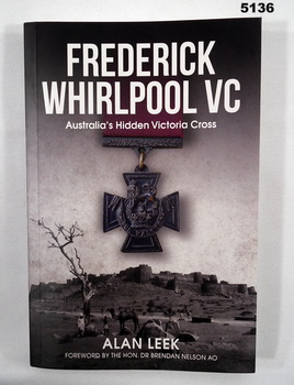 "Frederick Whirlpool, VC" Australia's Hidden Victoria Cross - Biography of Victoria Cross Recipient.