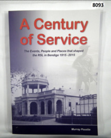 Book, A century of Service, Bendigo RSL.