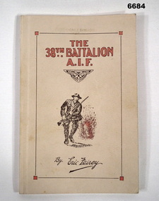 Book written by Eric Fairey on The 38th Battalion.