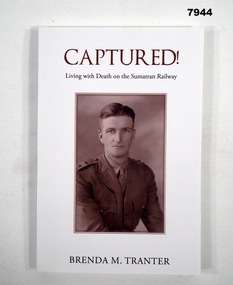 Book - BIOGRAPHY - WW2, Brenda M Tranter, "CAPTURED! LIVING WITH DEATH ON THE SUMATRAN RAILWAY", 2022