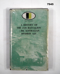 Book - BATTALION HISTORY WW2, 2/29 Battalion AIF Association/1983", "A HISTORY OF THE 2/29 BATTALION - 8th AUSTRALIAN DIVISION AIF", 1983 First Edition