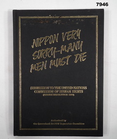 Book - POW SUBMISSION, Queensland Ex-POW Reparation Committee, "NIPPON VERY SORRY - MANY MEN MUST DIE", 1990