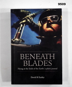 Book - AUTOBIOGRAPHY, David H Earley, "BENEATH BLADES", 2013