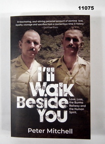 Book - BATTALION NARRATIVE, WW2, Peter Mitchell, "I'LL WALK BESIDE YOU", 2026