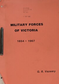 Book (2 copies), G R Vezenry: Military Forces of Victoria  1854-1967, 1969 (estimated)