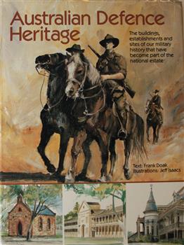 Hardcover book illustrating the buildings, establishments and sites of Australian military history that have become part of the national estate