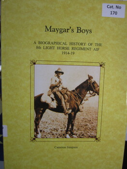 Maygar's Boys - Biographical history of 8th Light Horse Regiment AIF 1914-19