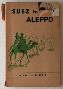 Book, Colonel E G Keogh ED, Suez to Aleppo, 1 November 1954