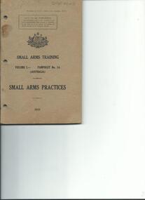 Booklet, Small Arms Training Vol I Pamphlet No 14 Small Arms Practices 1943, 1943