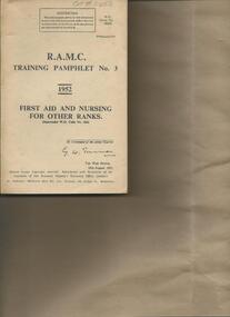 Booklet - Training pamphlet (2 copies), RAMC Training Pamphlet No 3 1952 First Aid and Nursing for Other Ranks, 1952