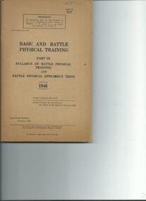 Booklet, Basic and Battle Physical Training Part III Syllabus of Battle Physical Training & Battle Physical Efficiency Tests 1946, 1946