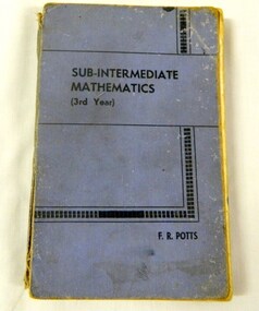 Book - Maths, Frank Roland Potts, Sub Intermediate Mathematics Third Year, 1957