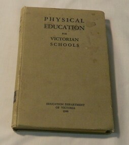 Book - Teacher Reference, Wilke and Co P/L, Physical Education for Victorian Schools, 1946