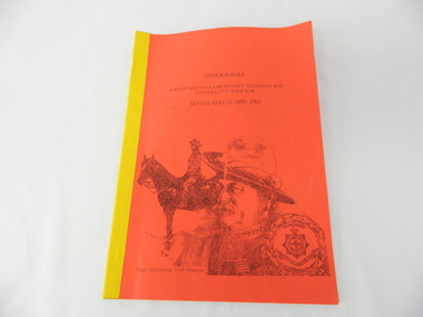 Book - Non Fiction History, Honour Roll - South Africa 1899 - 1902 Albury-Wodonga and District Residents Who Served In The Boer War, reprinted  03/2008