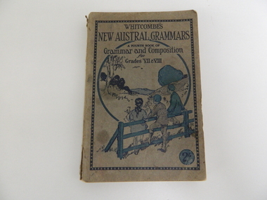 Book, Whitcombe's New Austral Grammars - a Fourth Book of Grammar and Composition for Grades V11 & V111