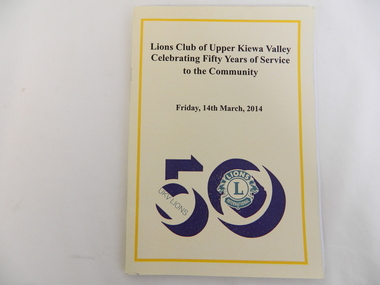 Book - Lions Club, Lions Club of Upper Kiewa Valley Celebrating Fifty Years of Service to the Community, 2014