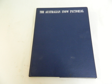Book - Miscellaneous - Pictorial - Snow, Georgian House, The Australian Snow Pictorial, c1952