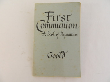Book - Religious Education, First Communion by the Rev. James G. Goold, M.A
