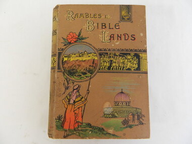 Book - Religious Education, Rambles in Bible Lands by Rev. Richard Newton, D.D
