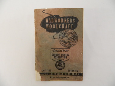 Book - Country Women's Association of Victoria, Warworkers Woolcraft - Compiled by the CWA of Victoria, c1940's