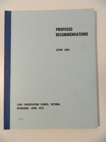 Report - Alpine Area Proposed Recommendations, Land Conservation Council, Victoria Melbourne, April 1978
