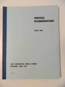 Report - Alpine Area Proposed Recommendations, Land Conservation Council, Victoria Melbourne, April 1978, April 1978