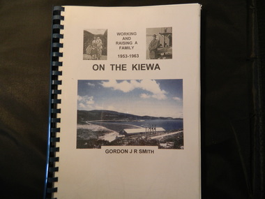 Book - On the Kiewa, Working & Raising a Family 1953 - 1963 by Gordon J. R. Smith, 9th September 2005