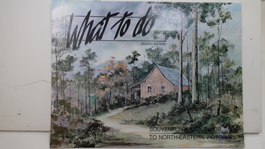 Brochure - Tourism, What to do - Souvenir Holiday Guide to North-Eastern Victoria
