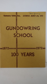 Book - Gundowring x2, Gundowring School 1872 - 1972 100 Years