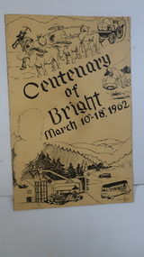 Booklet - Bright, Centenary of Bright March 10th - 18th, 1962