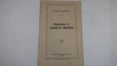 Book - Air Raid Precautions, 1941, Organisation of Casualty Services by State Emergency Council for Civil Defence Victoria