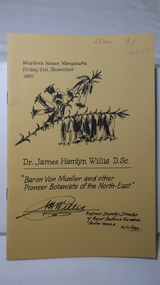 Booklet - Book - Reference Botany - North-east Victoria, Baron Von Mueller and other Pioneer Botanists of the North-East by Dr. James Hamlyn Willis D.Sc