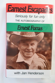 Book - The Autobiography of Ernest Forras, Earnest Escapades Seriously for fun only The autobiography of Ernest Forras with Jan Henderson