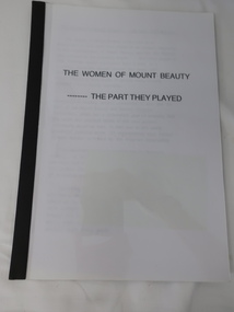 Booklet - The Women of Mount Beauty - The Part they Played, The Women of Mount Beauty - The Part they Played by Alex McCullough