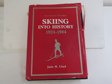 Book - Skiing Into History x2, Skiing Into History 1924 - 1984 by Janis M. Lloyd
