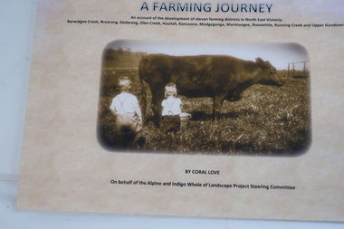 Book - A Farming Journey, A Farming Journey by Carol Love On behalf of the Alpine and Indigo Whole of Landscape Project Steering Committee