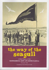 A History of the Warrnambool Surf Lifesaving Club.
