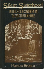 Book, Printed in England by Redwood Burn Ltd, Trowbridge and Esher. ISBN 0-85664-698-9, Silent Sisterhood. Middle-class Women in the Victorian Home. Author Patricia Branca, Printed 1977