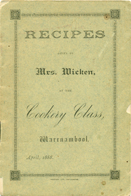 Small recipe booklet  from classes given by Mrs. Wicken in 1888