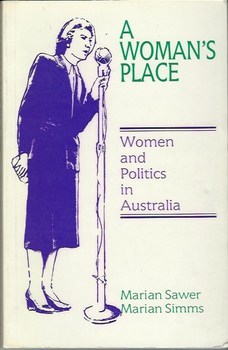 A Woman's Place is a book about women in politics in Australia.