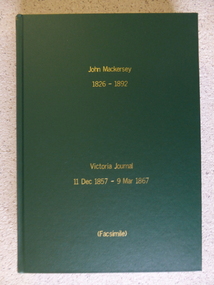 Facsimile, Victoria Journal John Mackersey 1826-1892, 2014
