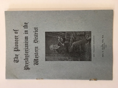 Book, The Pioneer of Presbyterianism in Western Victoria, 1947