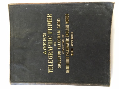 Book, R C Hearson, Telegraph Primer Cramond & Dickson Code book, 1886