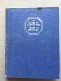 Book, Odhams Press Ltd, The story of 25 Eventful years in Pictures, early 20th century