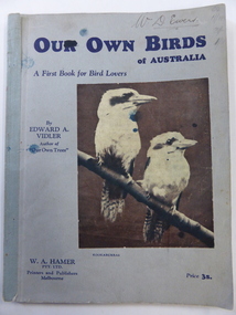 Book, W A Hamer, Our own birds of Australia, 1931