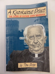 Book, Hargreen Publishing Company, A Knockabout Priest - The story of Father J Brosnan, 1988