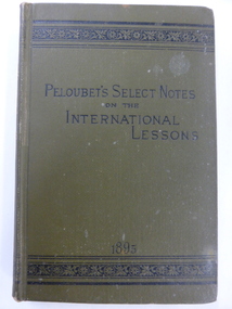 Book, Peloubet's Select notes on the International Lessons Volumes 1,2 & 3. (1895,1898,1904), 1895, 1898, 1904