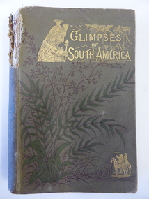 Book, Glimpses of South America, 1882