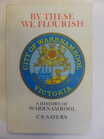 Book, C. E. Sayers, By These We Flourish, 1969
