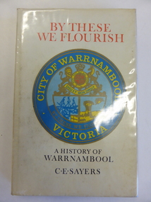 Book, C. E. Sayers, By These We Flourish, 1969
